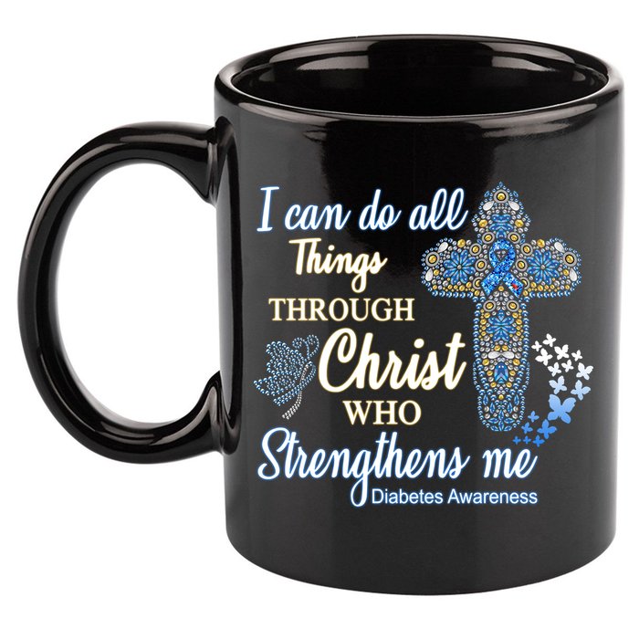 I Can Do All Things Through Christ Who Strengthens Me Diabetes Awareness 11oz C Handle Ceramic Mug