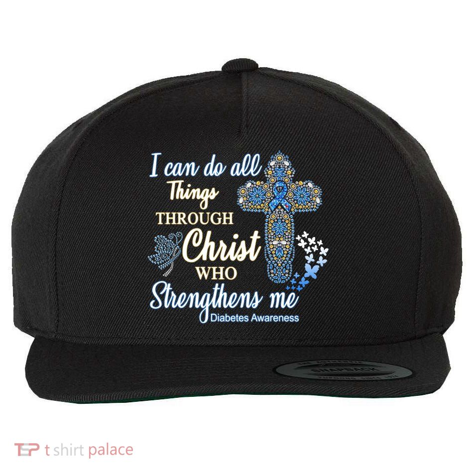 I Can Do All Things Through Christ Who Strengthens Me Diabetes Awareness Wool Snapback Cap