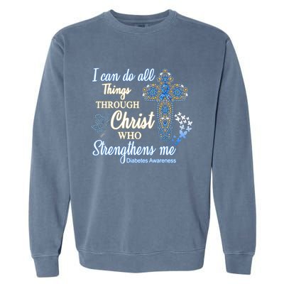 I Can Do All Things Through Christ Who Strengthens Me Diabetes Awareness Garment-Dyed Sweatshirt