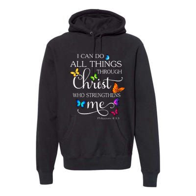 I Can Do All Things Through Christ Butterfly Premium Hoodie