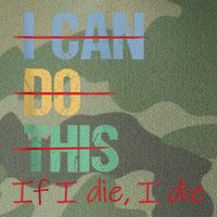 I Can Do This If I Die Funny Saying Quote Legacy Tie Dye Trucker Hat