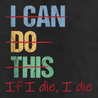 I Can Do This If I Die Funny Saying Quote Garment-Dyed Fleece Hoodie