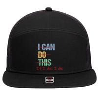 I Can Do This If I Die Funny Saying Quote 7 Panel Mesh Trucker Snapback Hat