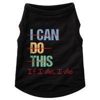 I Can Do This If I Die Funny Saying Quote Doggie Tank