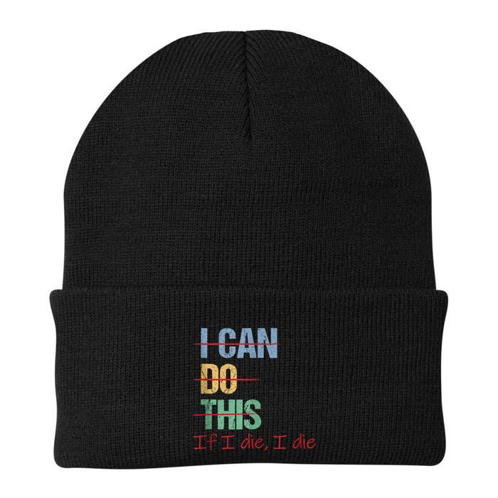 I Can Do This If I Die Funny Saying Quote Beanie