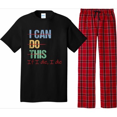 I Can Do This If I Die Funny Saying Quote Pajama Set