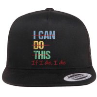 I Can Do This If I Die Funny Saying Quote Flatbill Hat