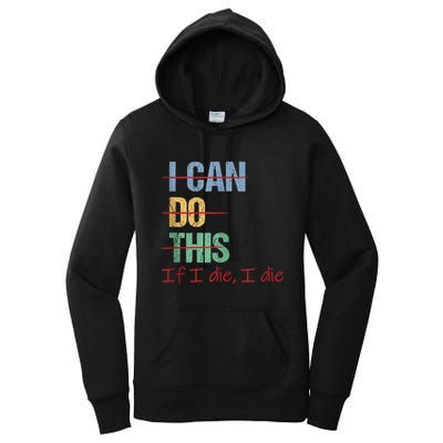 I Can Do This If I Die Funny Saying Quote Women's Pullover Hoodie