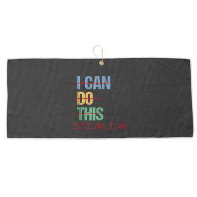 I Can Do This If I Die Funny Saying Quote Large Microfiber Waffle Golf Towel