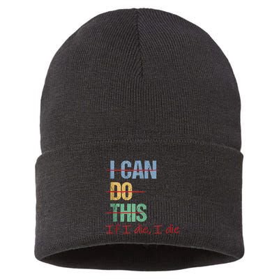 I Can Do This If I Die Funny Saying Quote Sustainable Knit Beanie