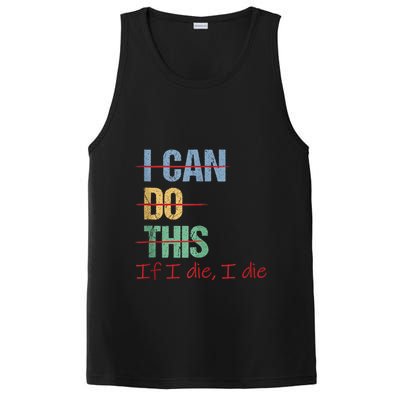 I Can Do This If I Die Funny Saying Quote PosiCharge Competitor Tank