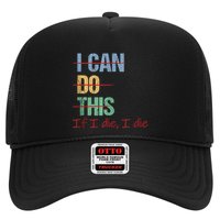 I Can Do This If I Die Funny Saying Quote Hat