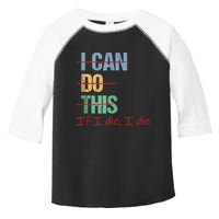 I Can Do This If I Die Funny Saying Quote Toddler Fine Jersey T-Shirt