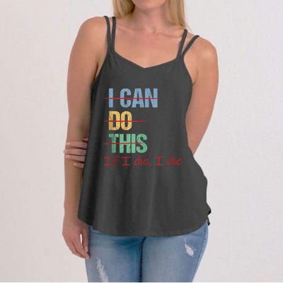 I Can Do This If I Die Funny Saying Quote Women's Strappy Tank