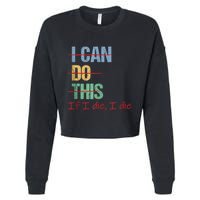I Can Do This If I Die Funny Saying Quote Cropped Pullover Crew