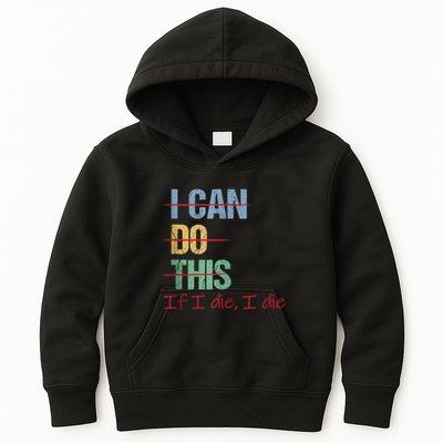 I Can Do This If I Die Funny Saying Quote Kids Hoodie