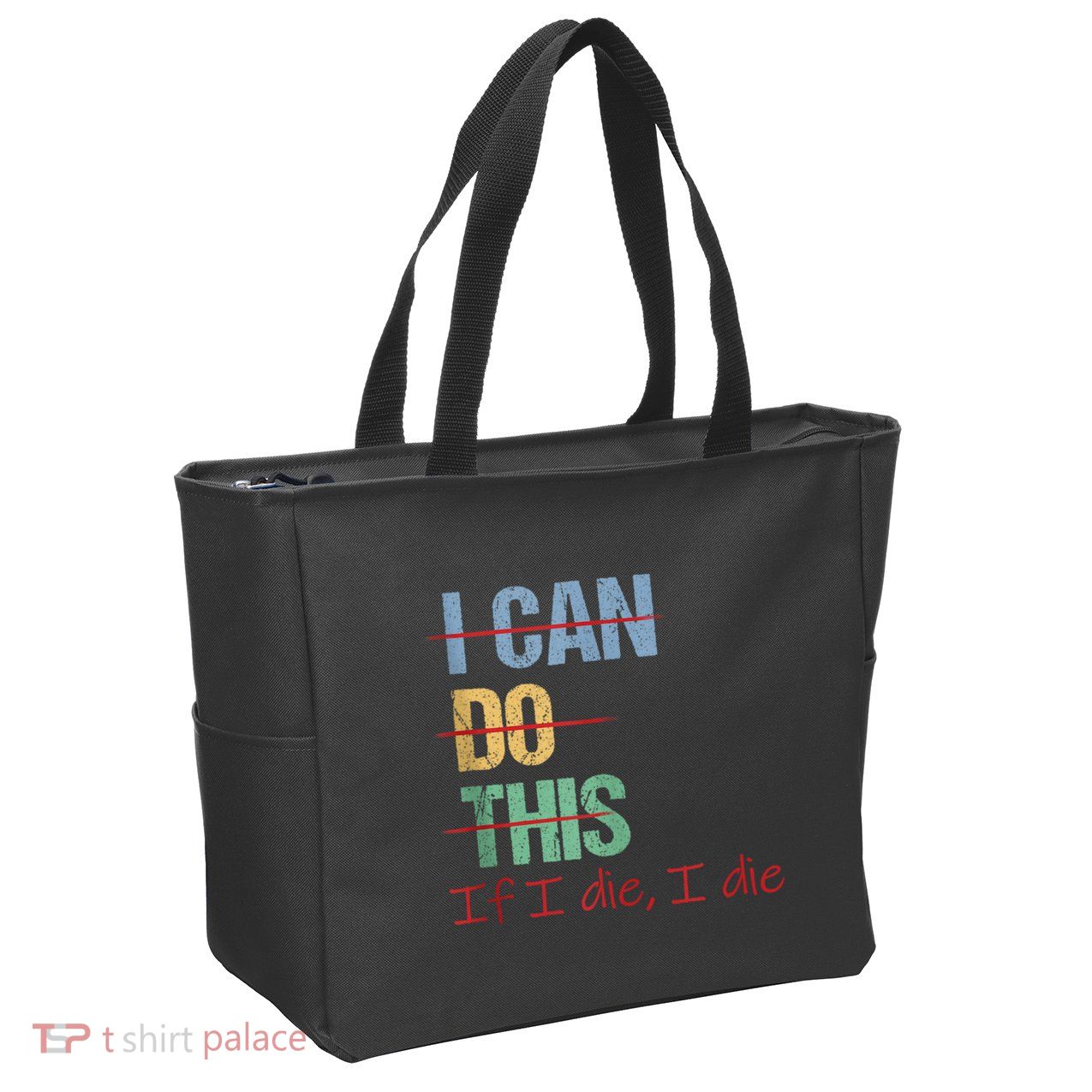 I Can Do This If I Die Funny Saying Quote Zip Tote Bag