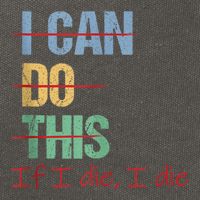 I Can Do This If I Die Funny Saying Quote Cotton Canvas Backpack