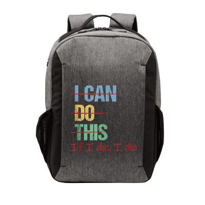 I Can Do This If I Die Funny Saying Quote Vector Backpack