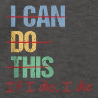 I Can Do This If I Die Funny Saying Quote Vector Backpack