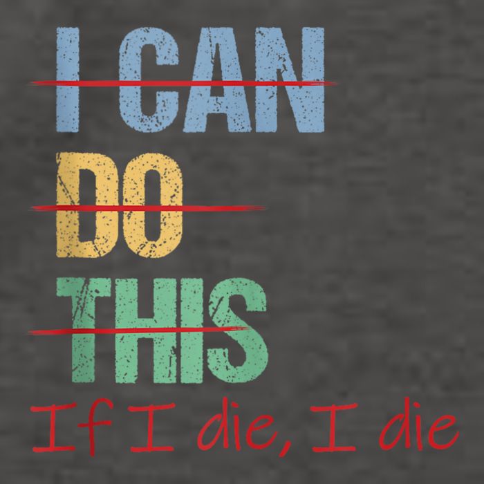I Can Do This If I Die Funny Saying Quote Vector Backpack