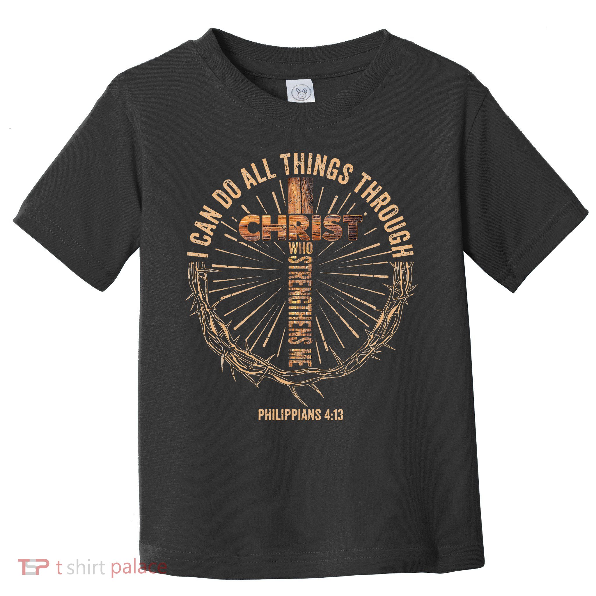 I Can Do All Things Through Christ Jesus Christian Toddler T-Shirt