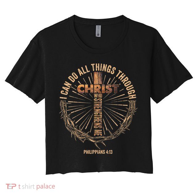 I Can Do All Things Through Christ Jesus Christian Crop Top
