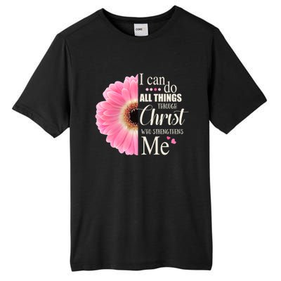 I Can Do All Things Through Christ Who Strengthens Me Bible Cute Gift Tall Fusion ChromaSoft Performance T-Shirt