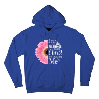 I Can Do All Things Through Christ Who Strengthens Me Bible Cute Gift Hoodie