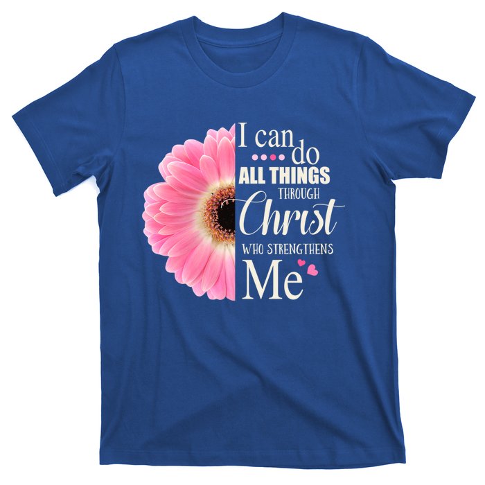 I Can Do All Things Through Christ Who Strengthens Me Bible Cute Gift T-Shirt