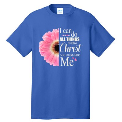 I Can Do All Things Through Christ Who Strengthens Me Bible Cute Gift Tall T-Shirt