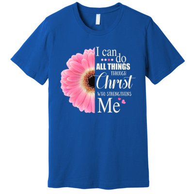 I Can Do All Things Through Christ Who Strengthens Me Bible Cute Gift Premium T-Shirt