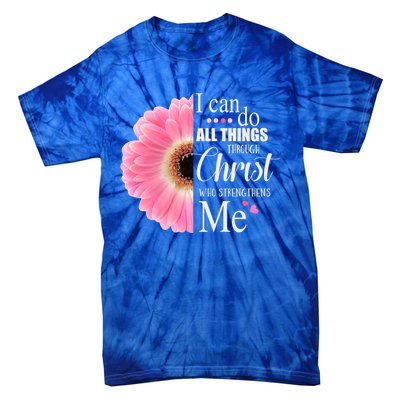 I Can Do All Things Through Christ Who Strengthens Me Bible Cute Gift Tie-Dye T-Shirt