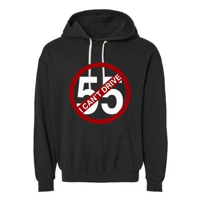 I CanT Drive 55 Funny Gift Red Logo Garment-Dyed Fleece Hoodie