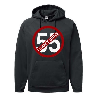 I CanT Drive 55 Funny Gift Red Logo Performance Fleece Hoodie