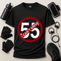 I CanT Drive 55 Funny Gift Red Logo Cooling Performance Crew T-Shirt
