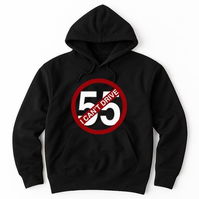 I CanT Drive 55 Funny Gift Red Logo Hoodie