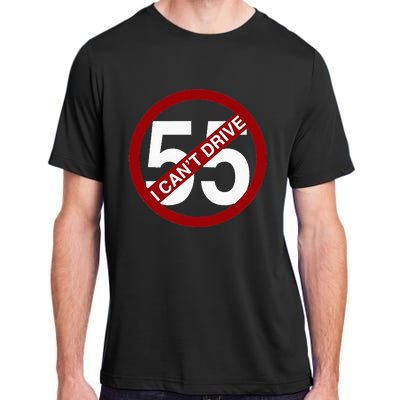 I CanT Drive 55 Funny Gift Red Logo Adult ChromaSoft Performance T-Shirt