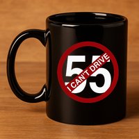 I CanT Drive 55 Funny Gift Red Logo 11oz C Handle Ceramic Mug