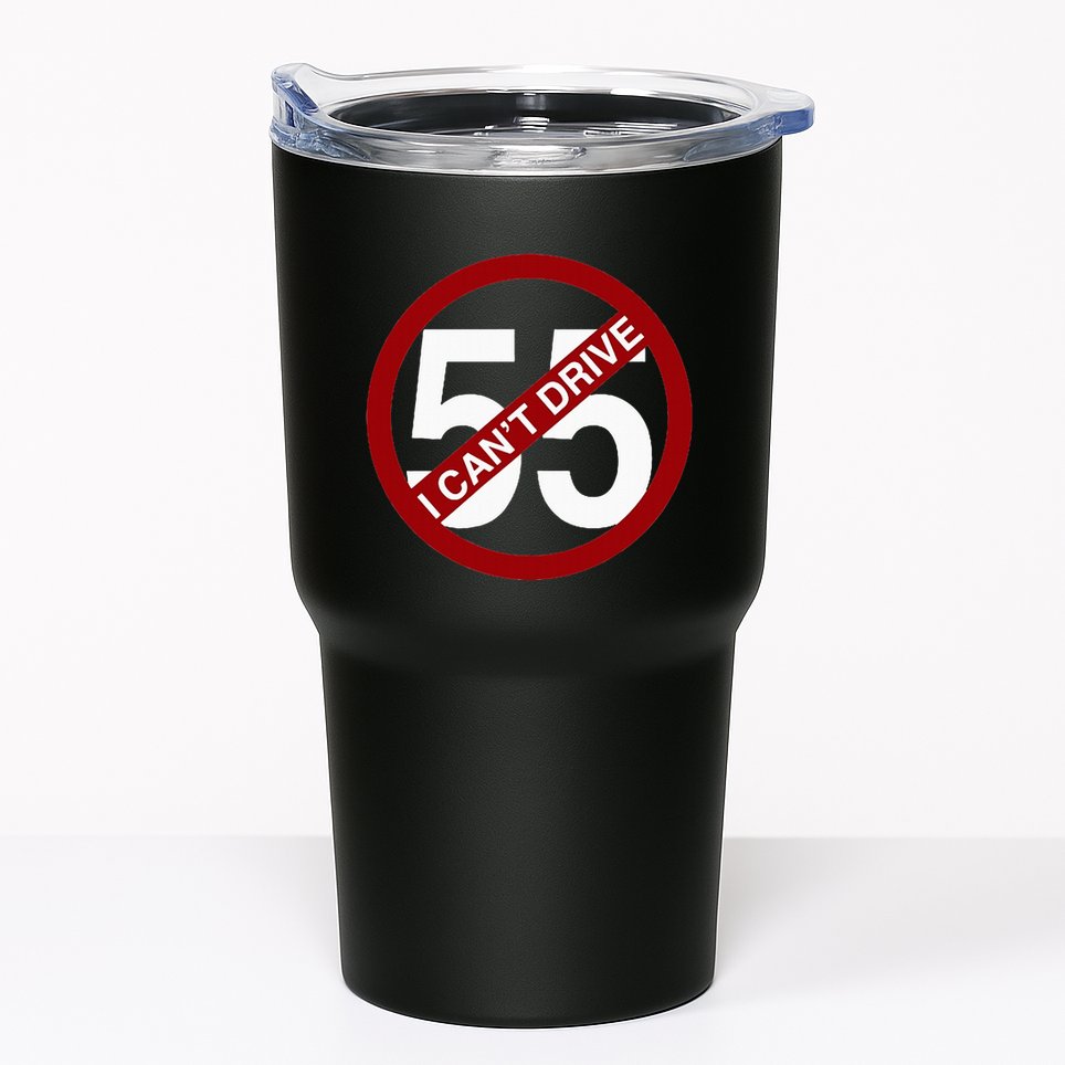 I CanT Drive 55 Funny Gift Red Logo Tumbler