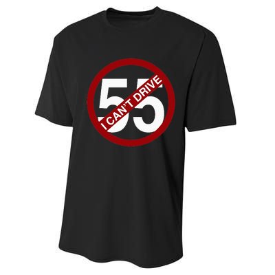 I CanT Drive 55 Funny Gift Red Logo Performance Sprint T-Shirt