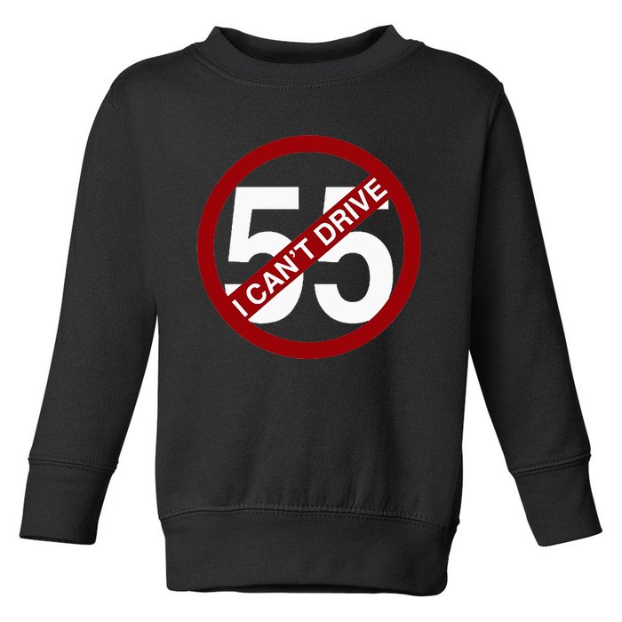 I CanT Drive 55 Funny Gift Red Logo Toddler Sweatshirt