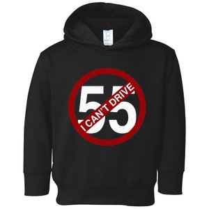 I CanT Drive 55 Funny Gift Red Logo Toddler Hoodie