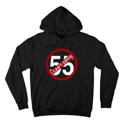 I CanT Drive 55 Funny Gift Red Logo Tall Hoodie