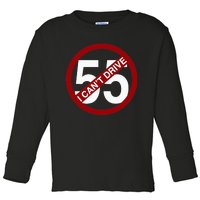 I CanT Drive 55 Funny Gift Red Logo Toddler Long Sleeve Shirt