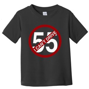 I CanT Drive 55 Funny Gift Red Logo Toddler T-Shirt