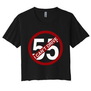 I CanT Drive 55 Funny Gift Red Logo Women's Crop Top Tee