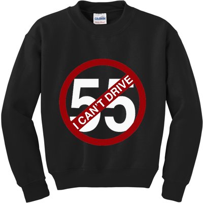 I CanT Drive 55 Funny Gift Red Logo Kids Sweatshirt