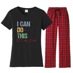 I Can Do This If I Die Funny Saying Quote Women's Flannel Pajama Set