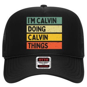 IM Calvin Doing Calvin Things Funny Personalized Quote High Crown Mesh Back Trucker Hat